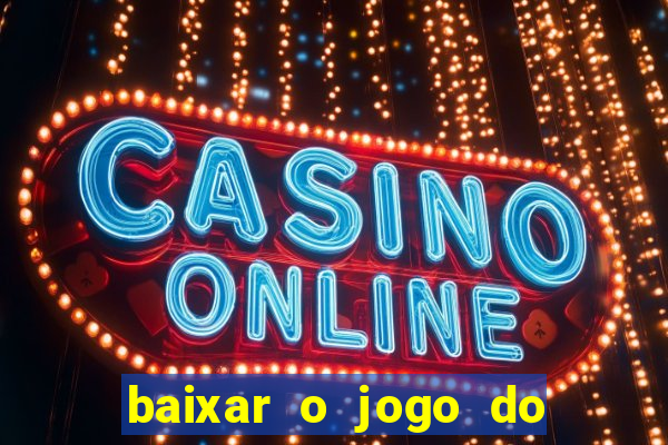 baixar o jogo do candy crush